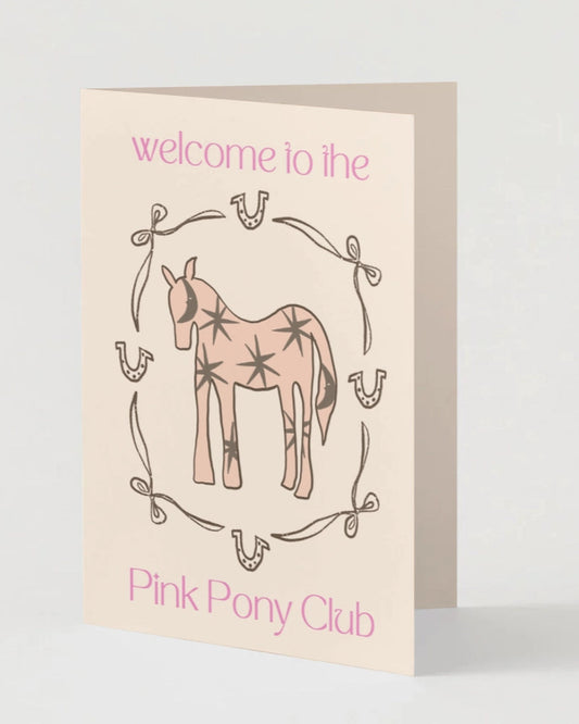 Greeting card with a pink pony illustration and text 'welcome to the Pink Pony Club' on a beige background.